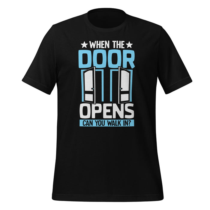 When the Door Opens T-Shirt Design - BR Fashions LLC