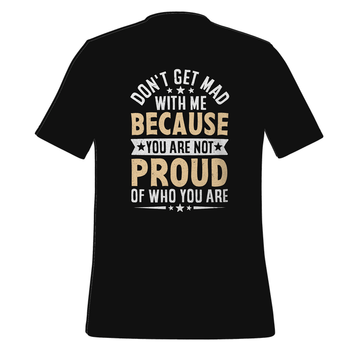 Don't Get Mad T-shirt