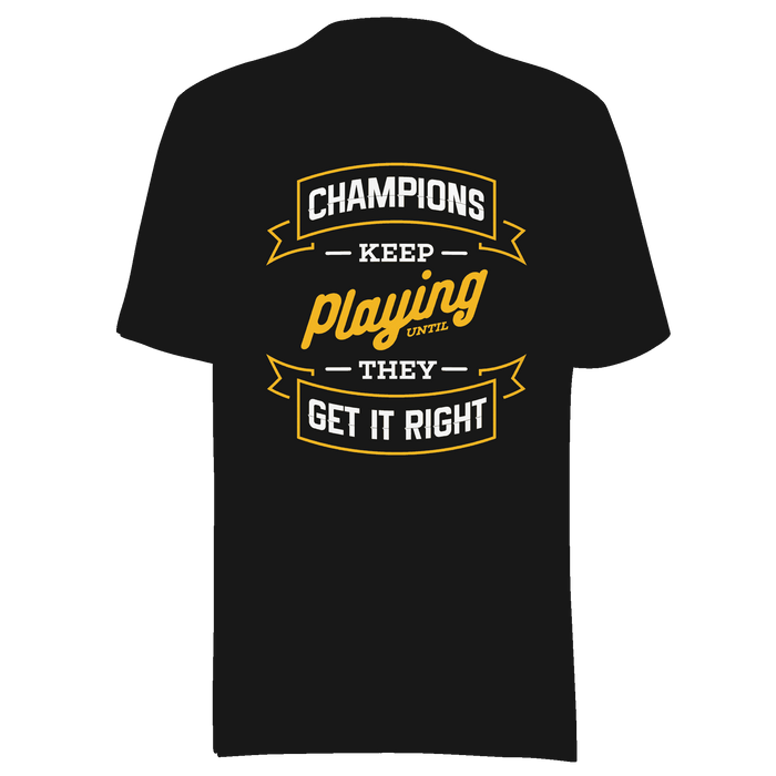 Champions Keep Playing T-shirt