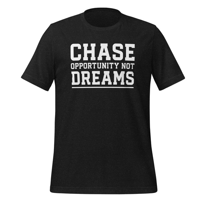 Chase Dream and Not Opportunity
