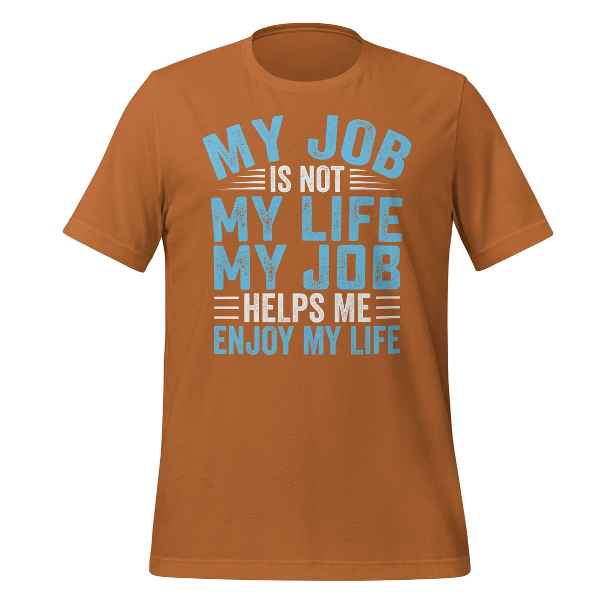 My Job Is Not My Life T-Shirt design