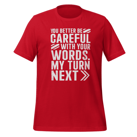 You Better Be Careful T-Shirt – Bold Graphic Tee by B&R Fashion LLC