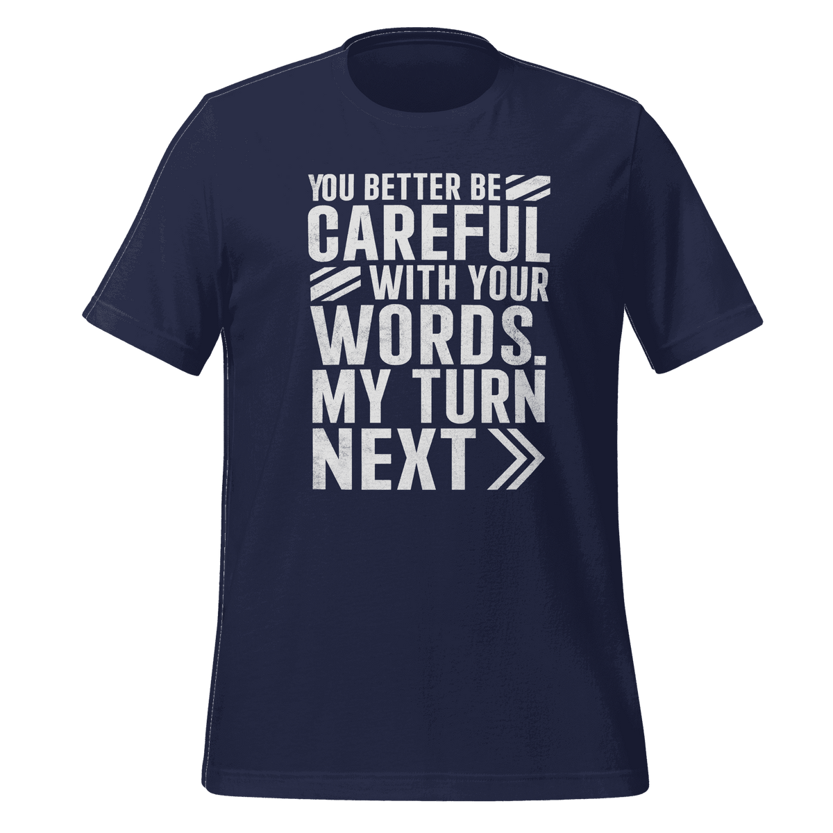 You Better Be Careful T-Shirt – Bold Graphic Tee by B&R Fashion LLC
