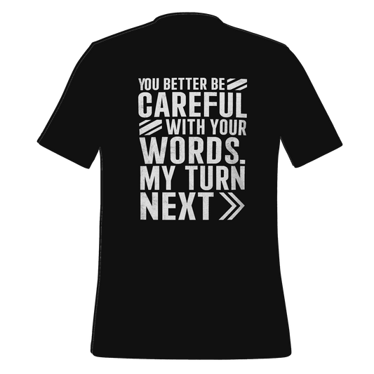 You Better Be Careful T-Shirt – Bold Graphic Tee by B&R Fashion LLC