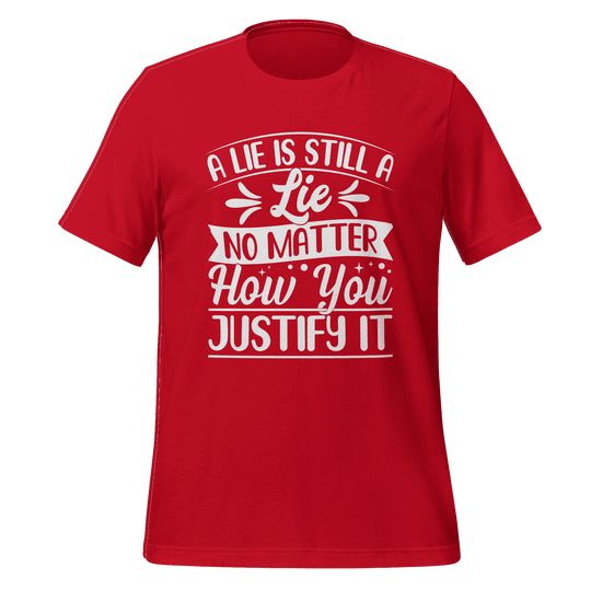 A Lie Is Still a Lie T-Shirt – Bold Truth Statement Tee for Everyday Wear