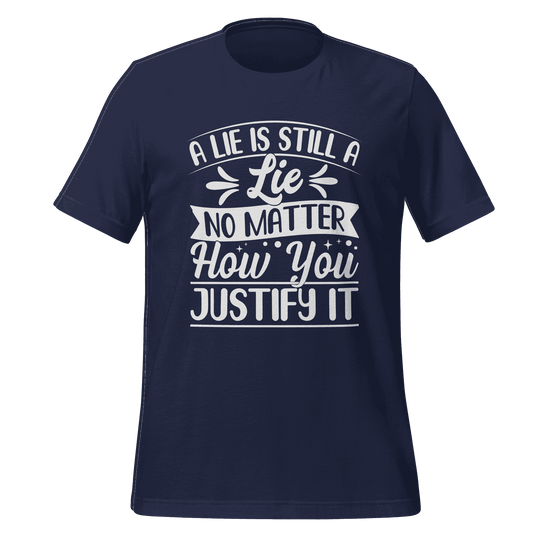 A Lie Is Still a Lie T-Shirt – Bold Truth Statement Tee for Everyday Wear