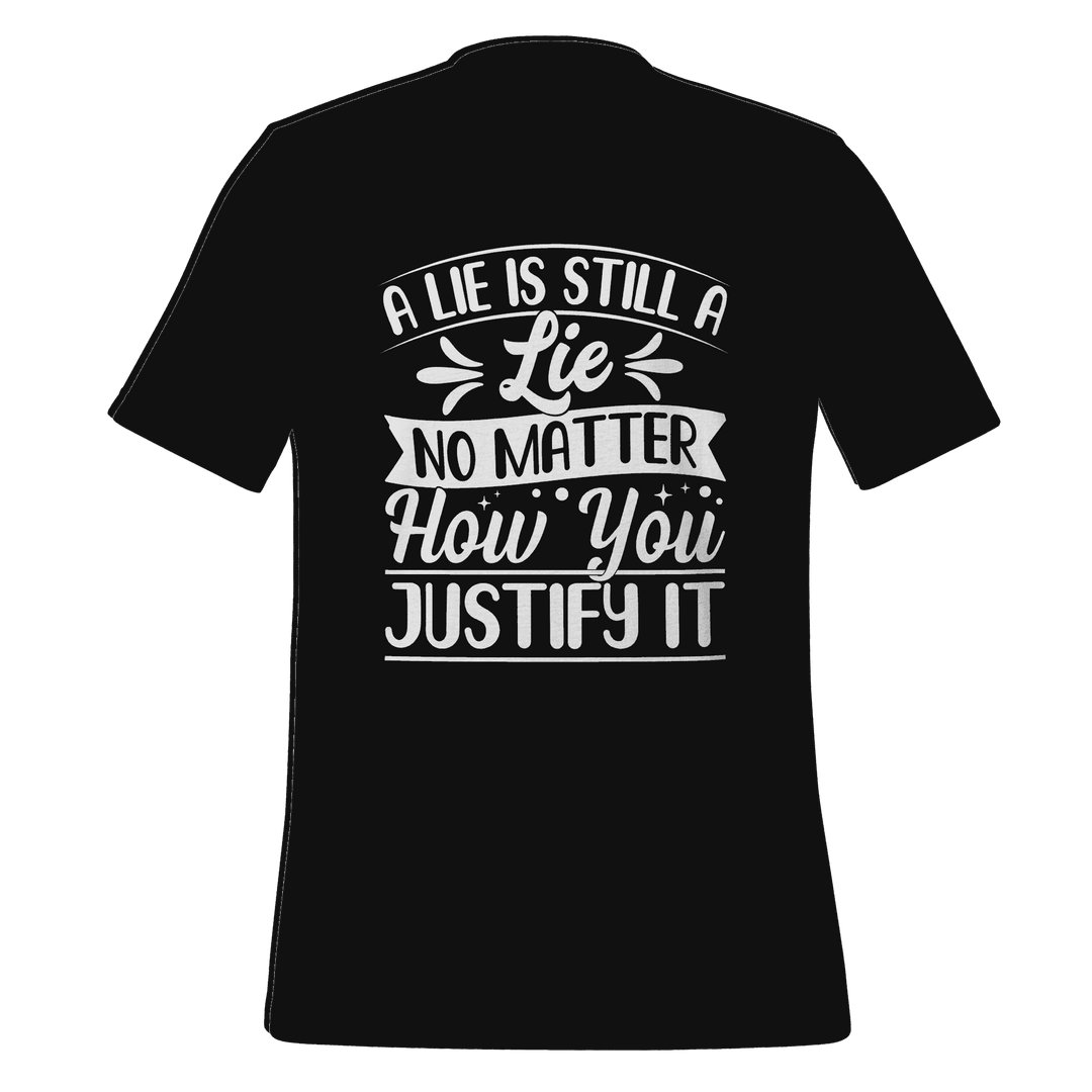 A Lie Is Still a Lie T-Shirt – Bold Truth Statement Tee for Everyday Wear