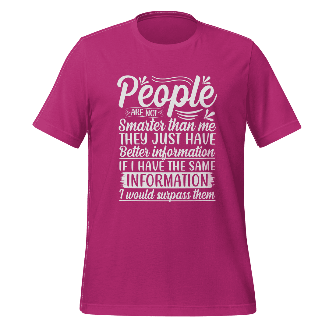 People Are Not Smarter Than Me T-Shirt  Intelligence Quote Tee
