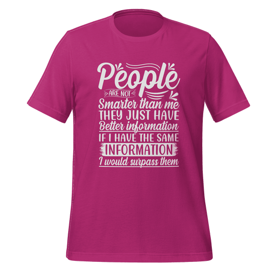 People Are Not Smarter Than Me T-Shirt  Intelligence Quote Tee