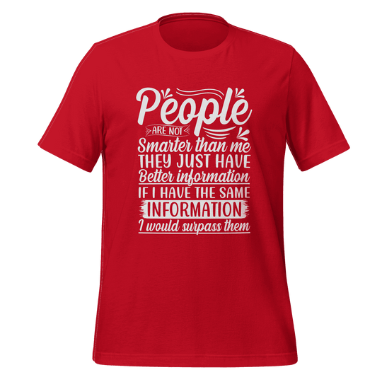 People Are Not Smarter Than Me T-Shirt  Intelligence Quote Tee