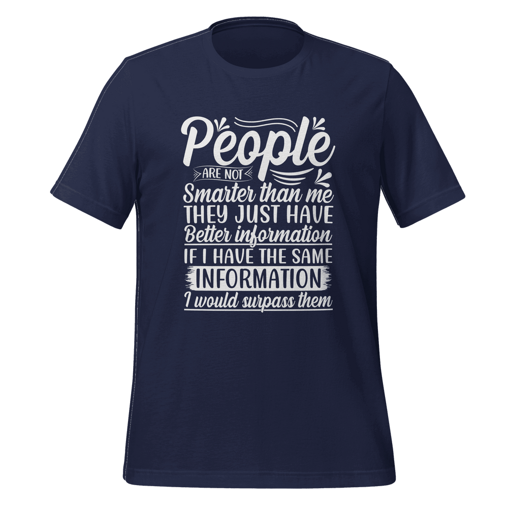 People Are Not Smarter Than Me T-Shirt  Intelligence Quote Tee