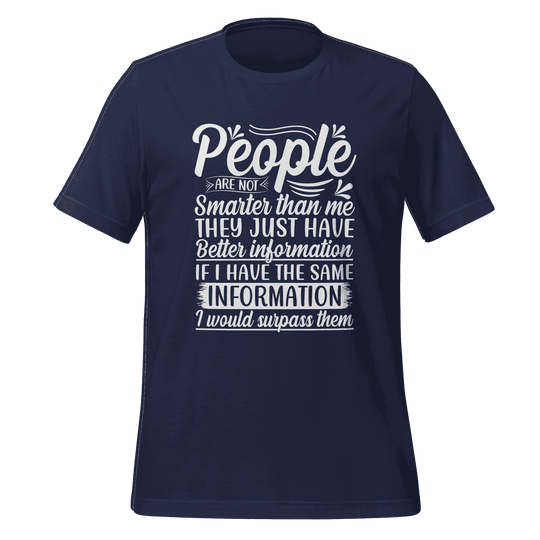 People Are Not Smarter Than Me T-Shirt  Intelligence Quote Tee