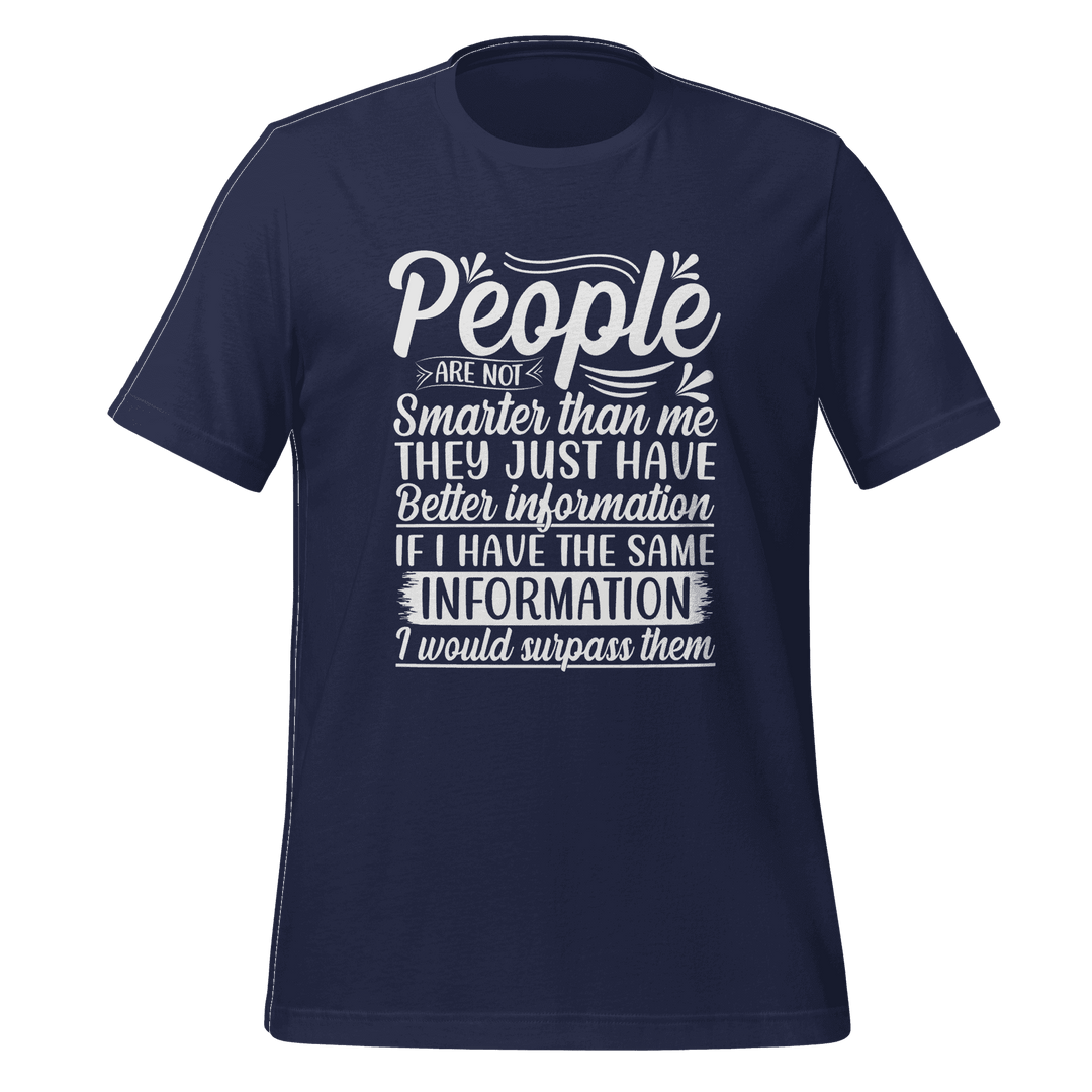 People Are Not Smarter Than Me T-Shirt  Intelligence Quote Tee