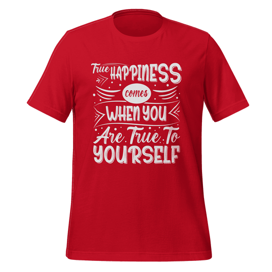 True Happiness T-Shirt  Inspirational Self-Love Tee for Daily Positivity