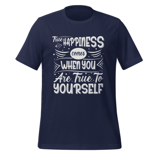 True Happiness T-Shirt  Inspirational Self-Love Tee for Daily Positivity