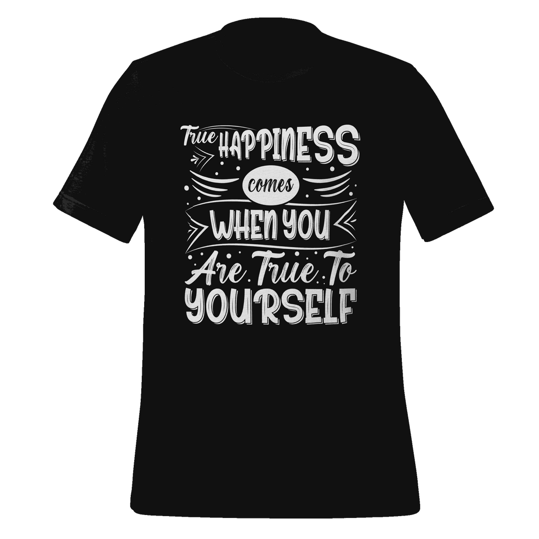 True Happiness T-Shirt  Inspirational Self-Love Tee for Daily Positivity