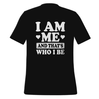 I Am Me T-Shirt – Empowering Graphic Tee for Confident Women