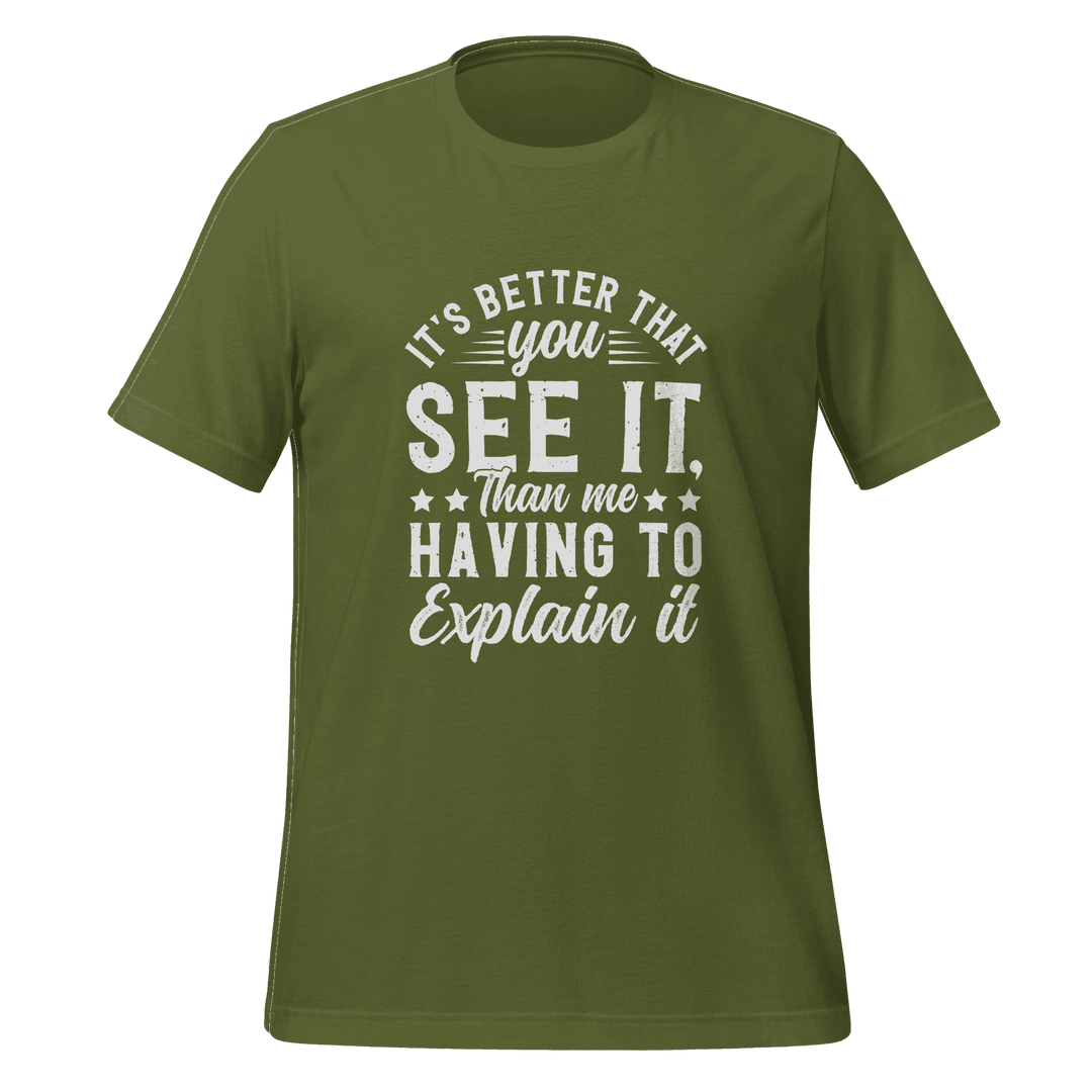 It’s Better That You See It T-Shirt  Funny Graphic Tee with Bold Attitude