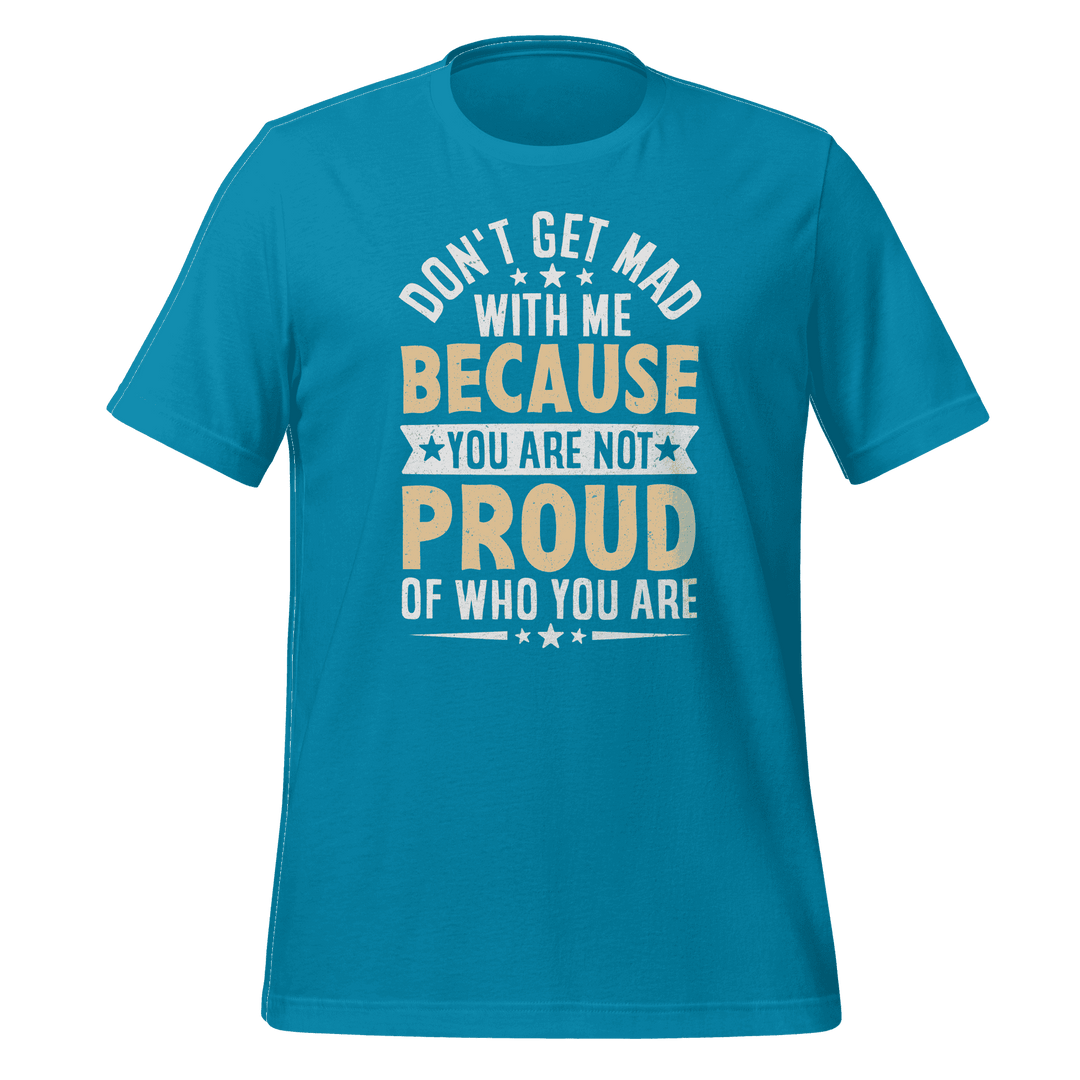 Don’t Get Mad T-Shirt Motivational Quote Tee for Confidence & Style