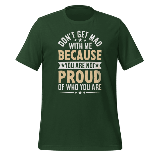 Don’t Get Mad T-Shirt Motivational Quote Tee for Confidence & Style