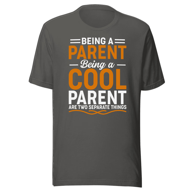 Being a Cool Parent T-Shirt | Funny Parenting Tee | B&R Fashion LLC