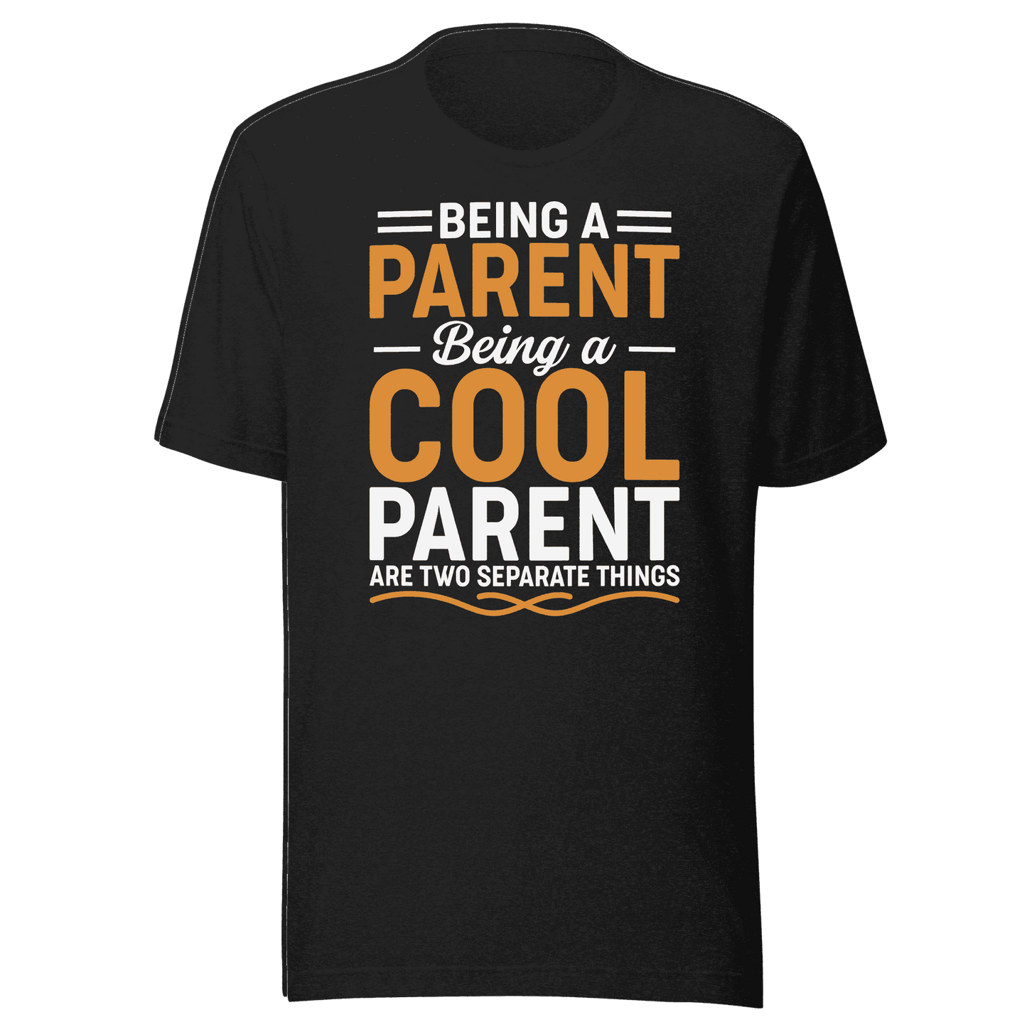 Being a Cool Parent T-Shirt