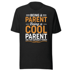 Being a Cool Parent T-Shirt | Funny Parenting Tee | B&R Fashion LLC