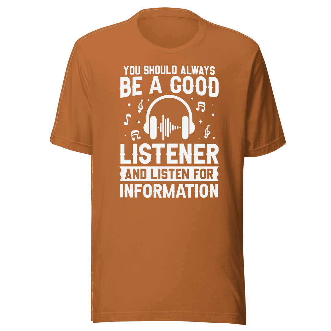 Be a Good Listener T-Shirt | B&R Fashion LLC