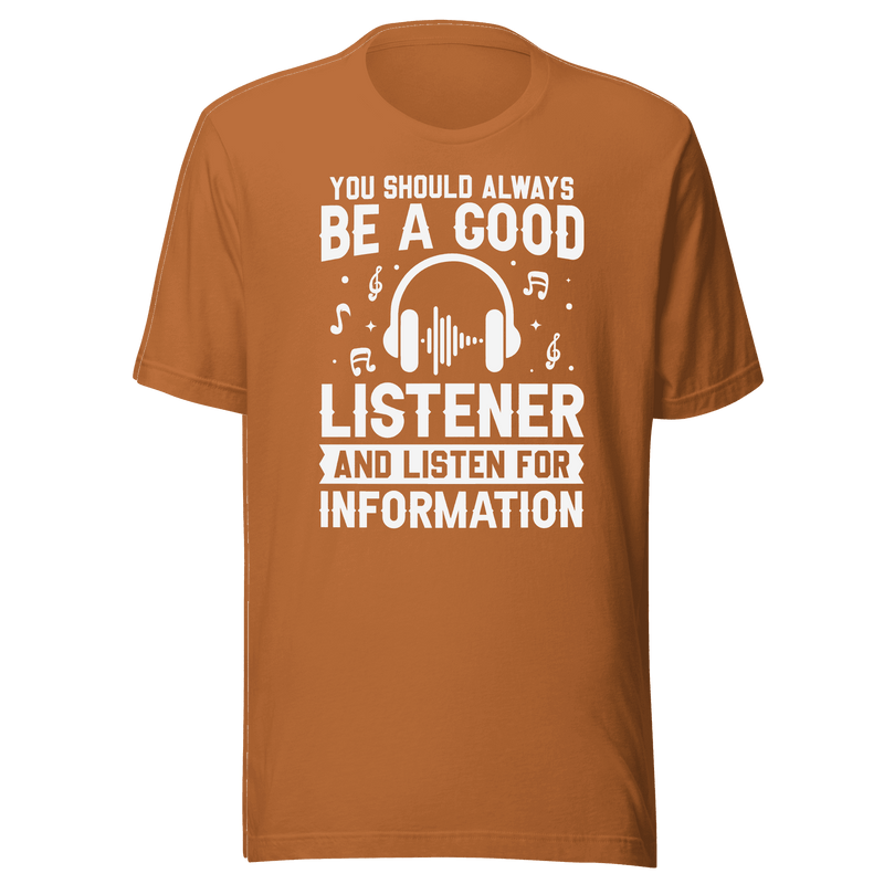 Be a Good Listener T-Shirt | B&R Fashion LLC