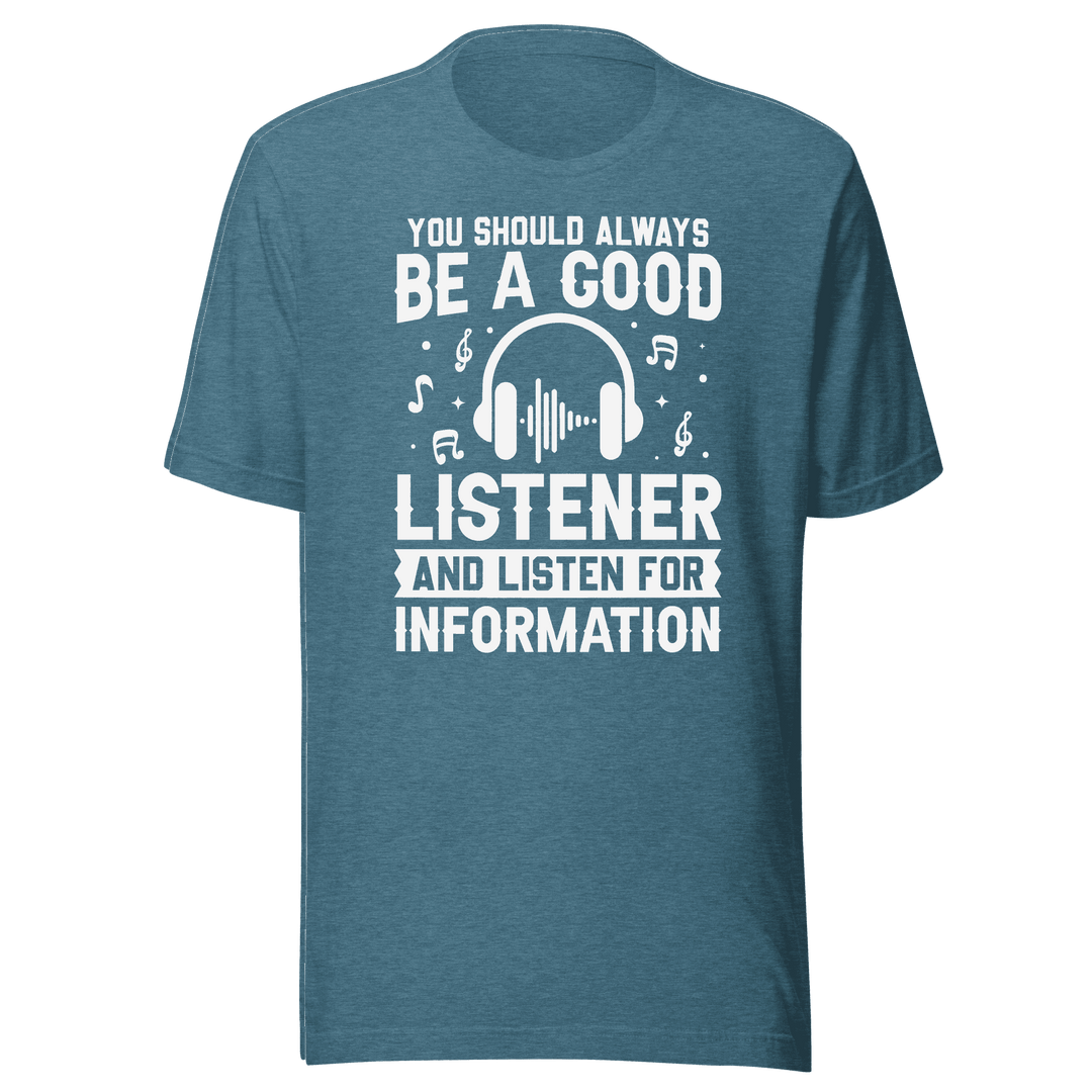 Be a Good Listener T-Shirt | B&R Fashion LLC