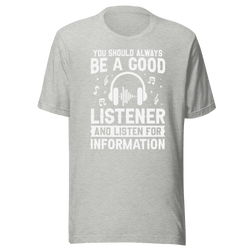 Be a Good Listener T-Shirt | B&R Fashion LLC