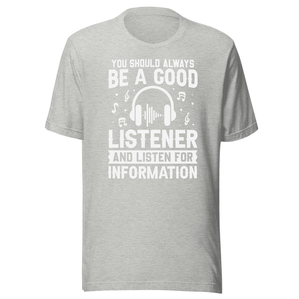 Be a Good Listener T-Shirt | B&R Fashion LLC
