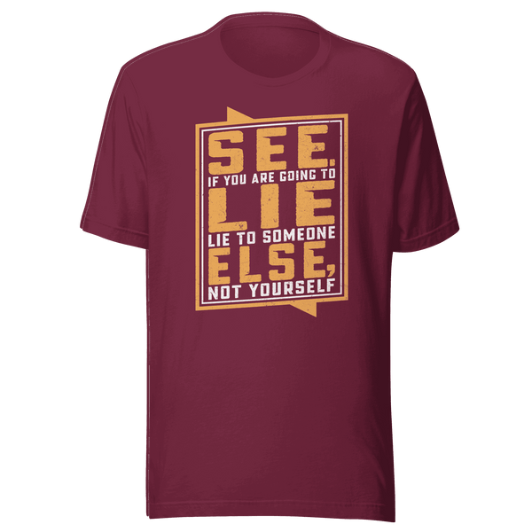 Don't Lie To Yourself T-Shirt by Robert | B&R Fashions LLC