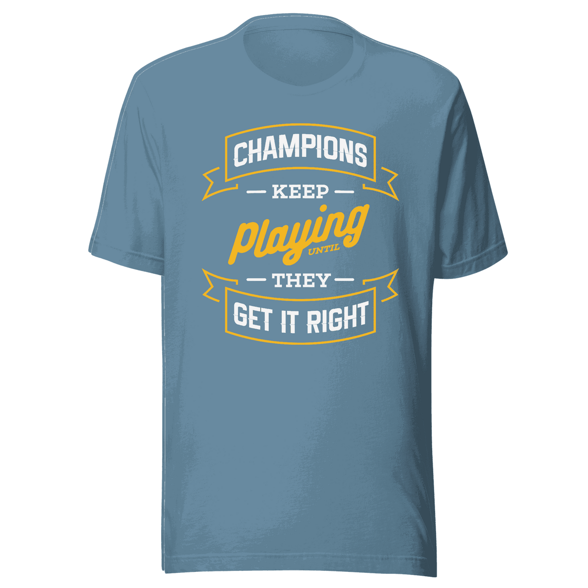 Champions Keep Playing t-shirt 