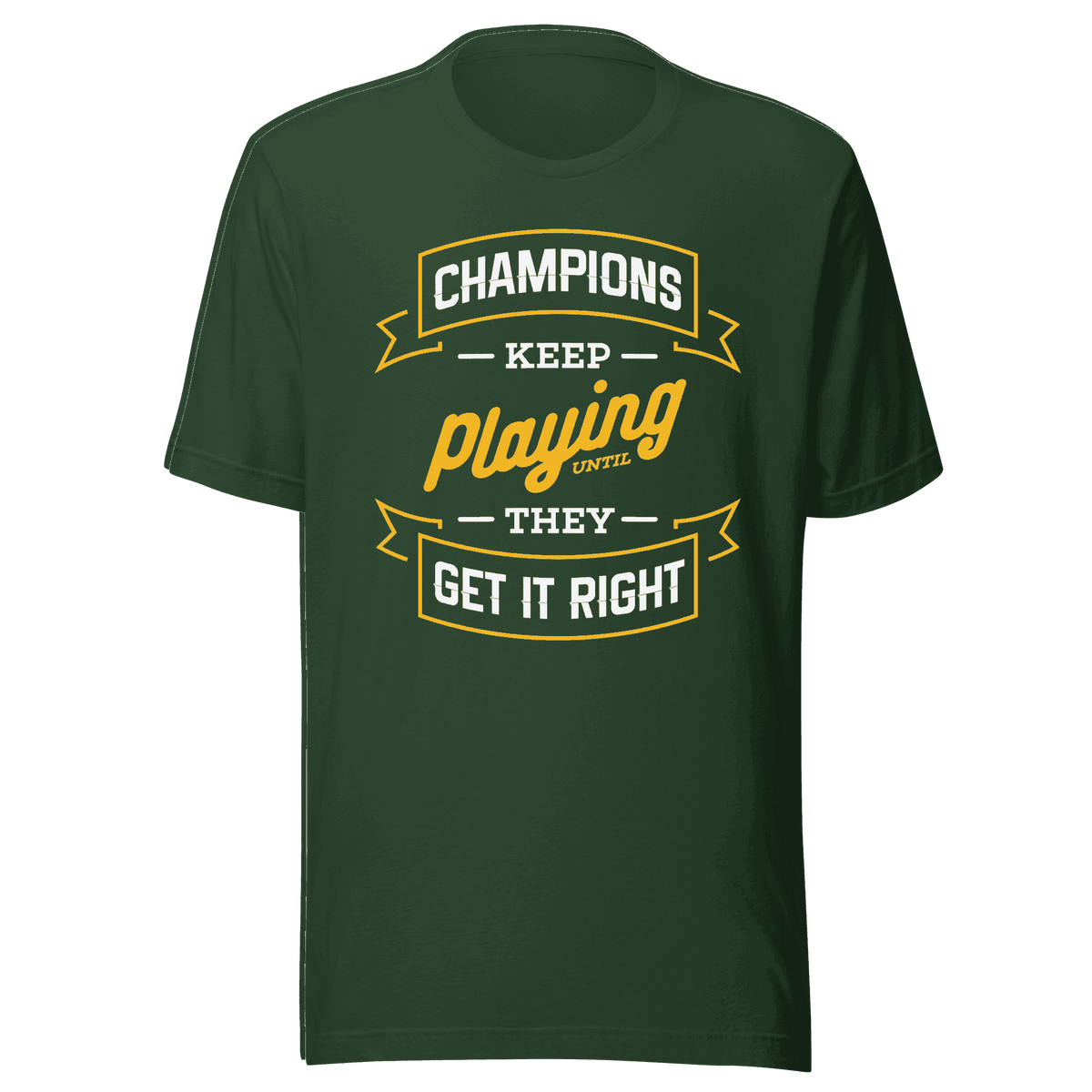 Champions Keep Playing t-shirt 