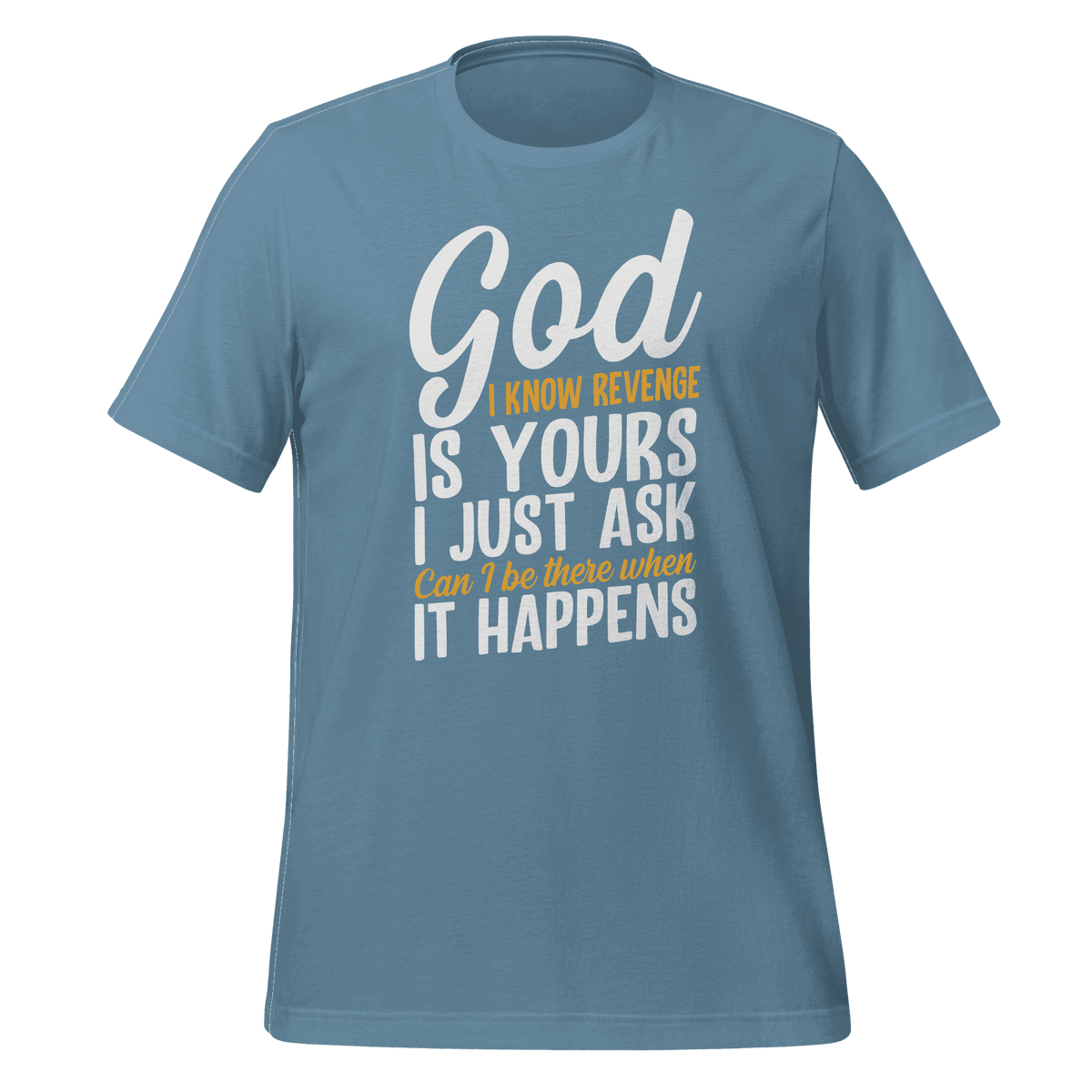God I Know Revenge is Yours T-shirt Design