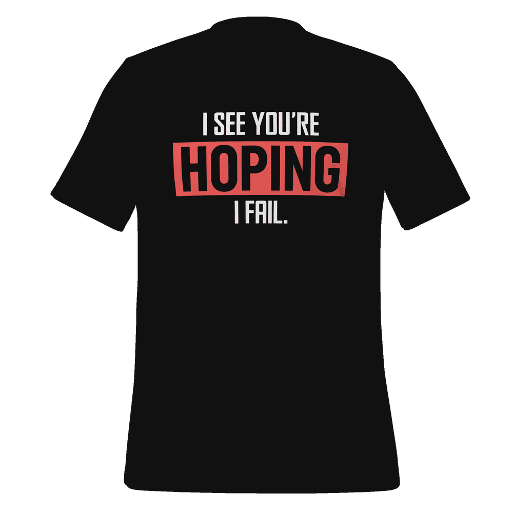 You're Hoping I Fail T-Shirt Design