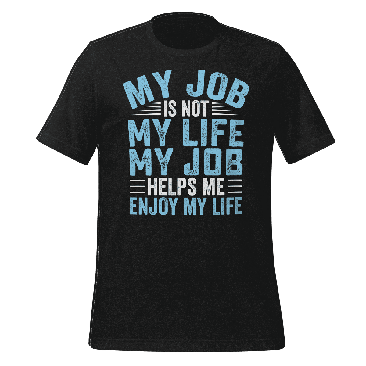 My Job Is Not My Life T-Shirt design