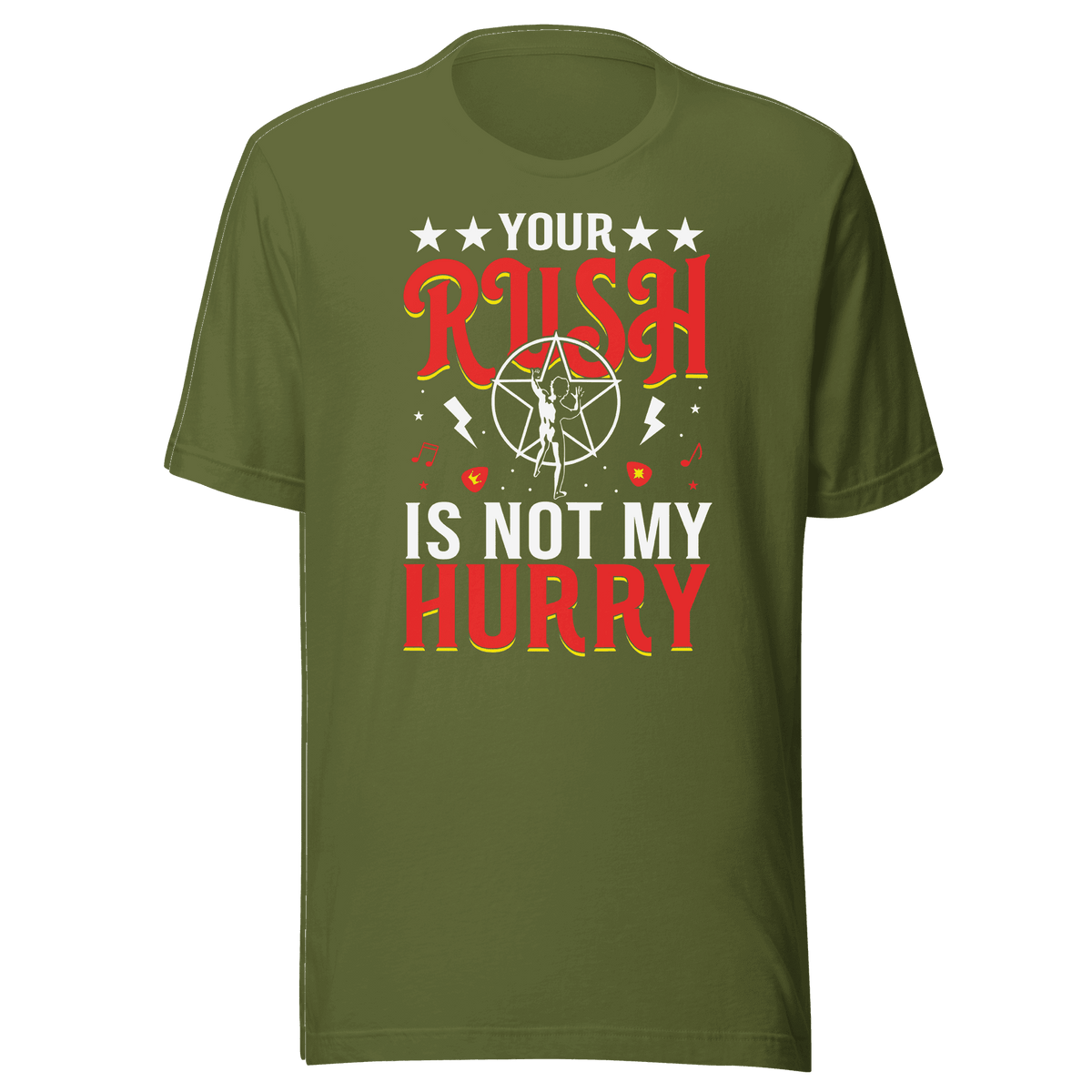 Your Rush Is Not My Hurry t-shirt design