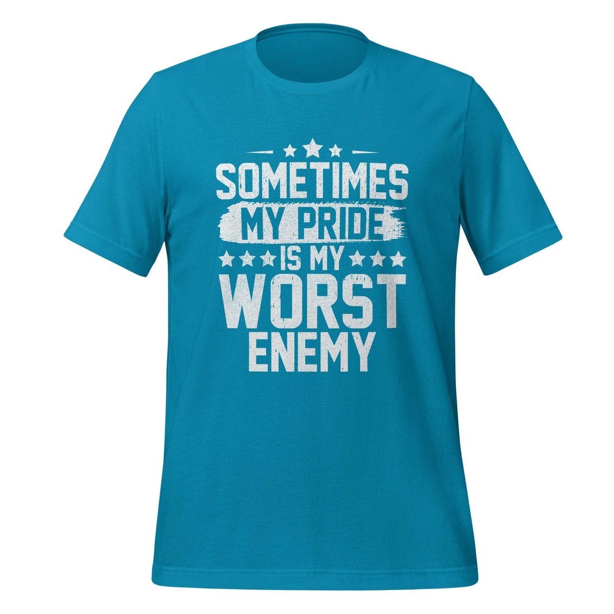 Sometimes My Pride Is My Worst Enemy T-Shirt Design