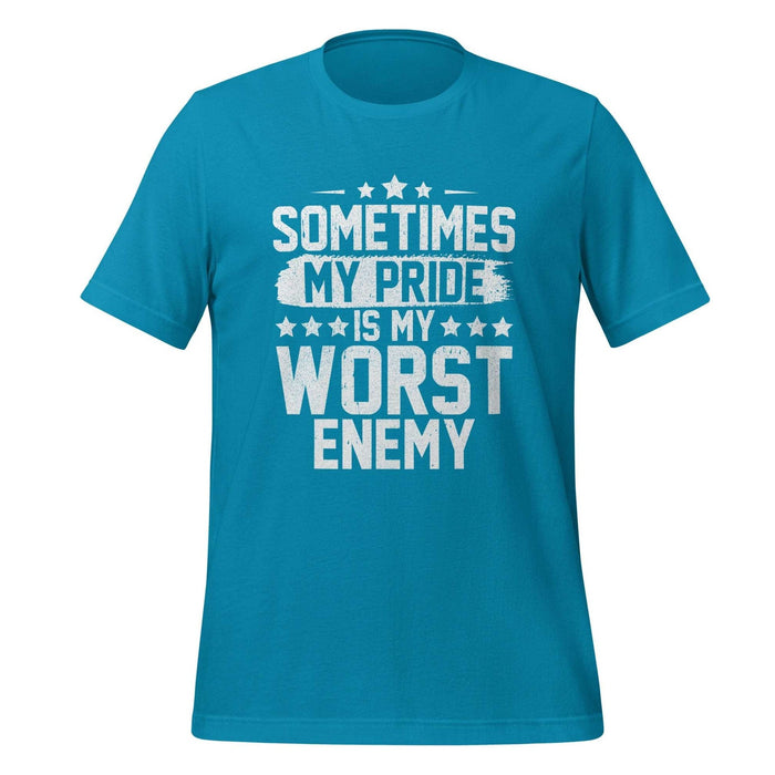 Sometimes My Pride Is My Worst Enemy T-Shirt Design