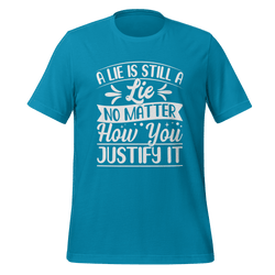 A Lie Is Still A Lie T-shirt