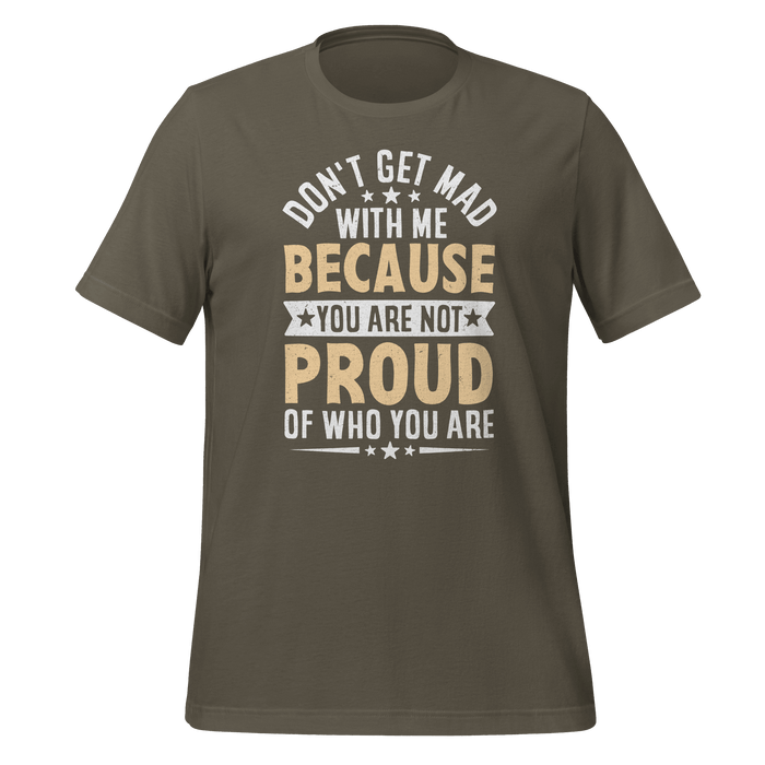 Don't Get Mad T-shirt