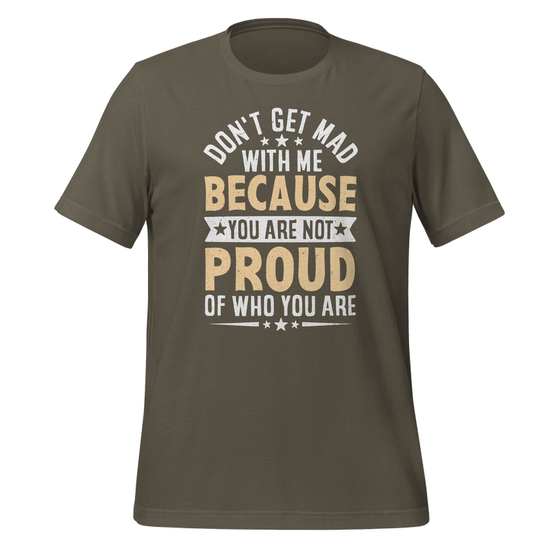 Don't Get Mad T-shirt