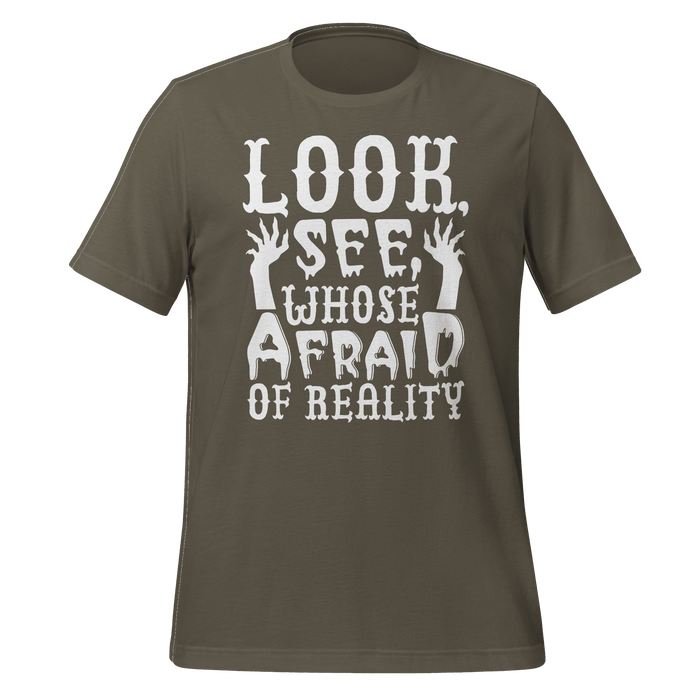 Whose Afraid Of Reality T-shirt