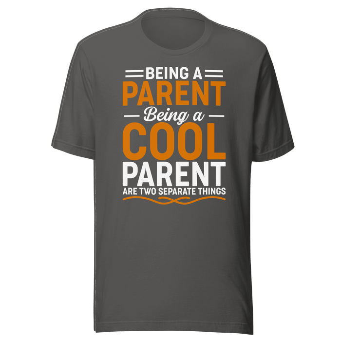 Being A Cool Parent T-shirt