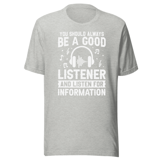 Be A Good Listener T-shirt