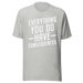 Everything You Do Have Consequences T-shirt