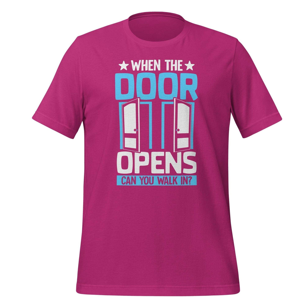 When the Door Opens T-Shirt Design - BR Fashions LLC