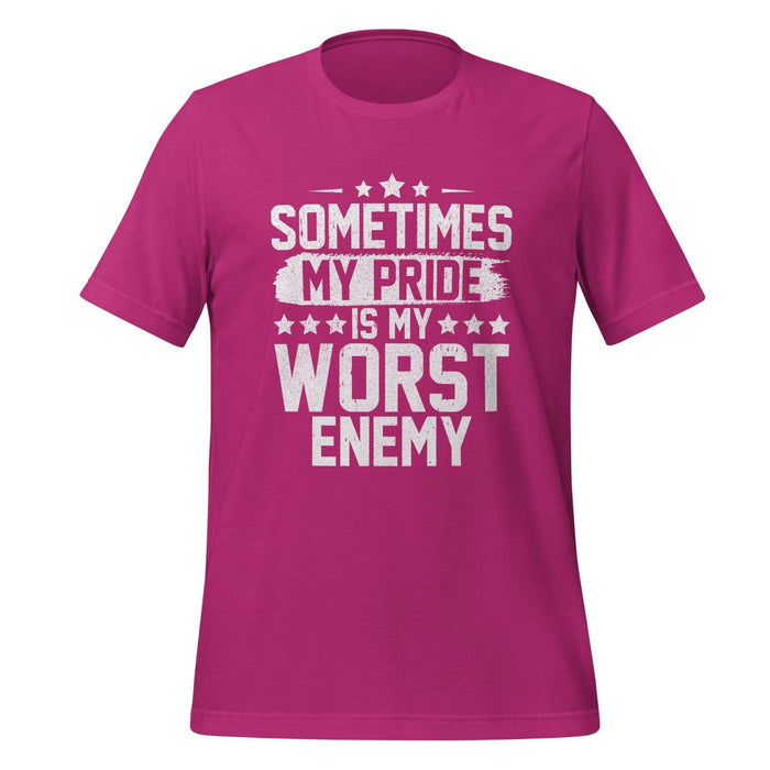 Sometimes My Pride Is My Worst Enemy T-Shirt Design